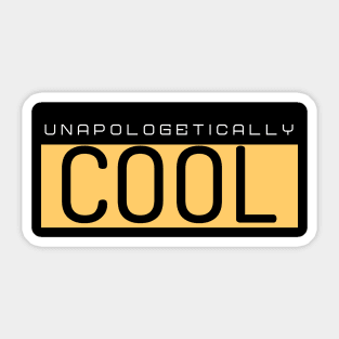 Unapologetically COOL Sticker